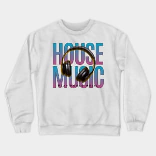 HOUSE MUSIC - Headphones On Text (blue/raspberry) Crewneck Sweatshirt